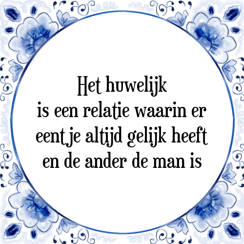 Huwelijk Relatie - [Tegel Spreuk] | TegelSpreuken.nl