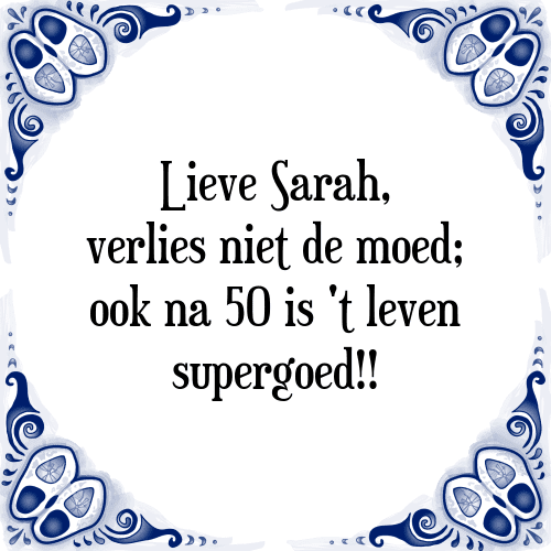 Lieve sarah - Spreuk | TegelSpreuken.nl