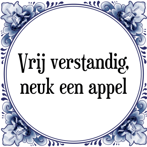 Vrij verstandig, neuk een appel - Tegeltje met Spreuk